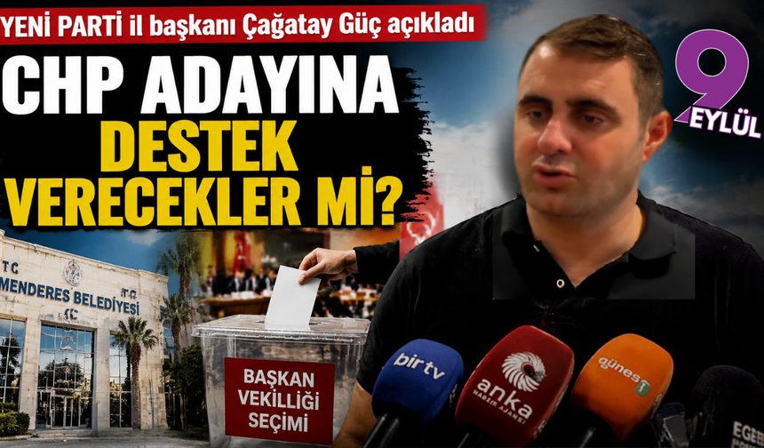 Güç’ten Menderes mesajı: “Seçmen iradesine göre karar vereceğiz”