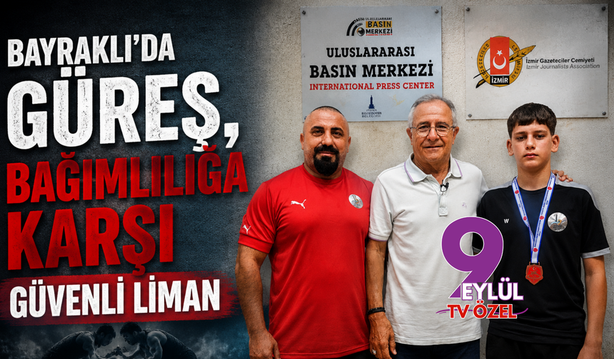 Bayraklı’da güreş, bağımlılığa karşı güvenli liman