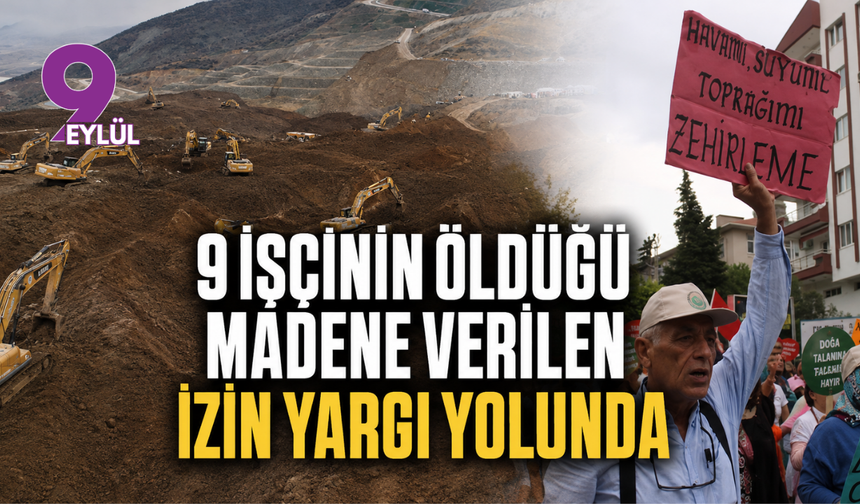 9 işçinin öldüğü madene verilen izin yargı yolunda