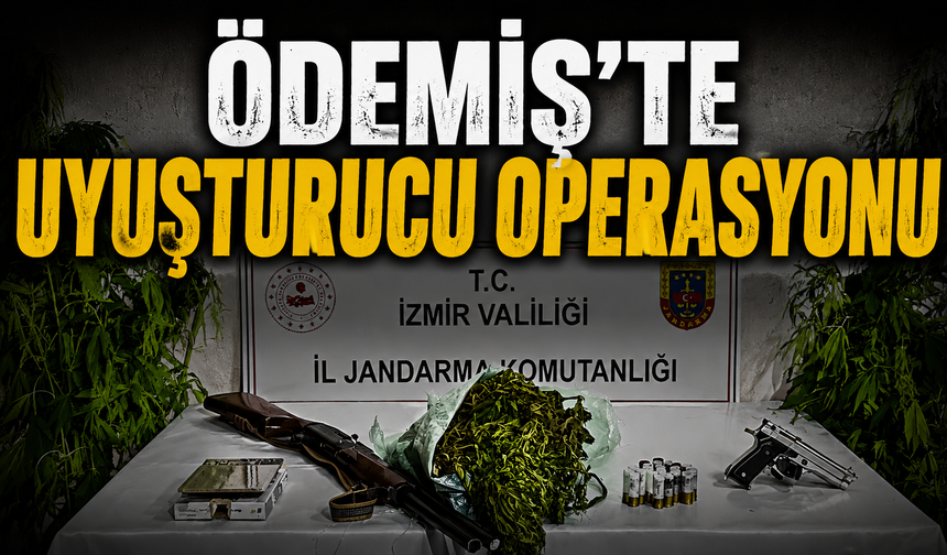 Ödemiş’te Uyuşturucu Operasyonu