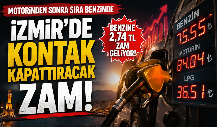 izmir’de benzine büyük zam geliyor!