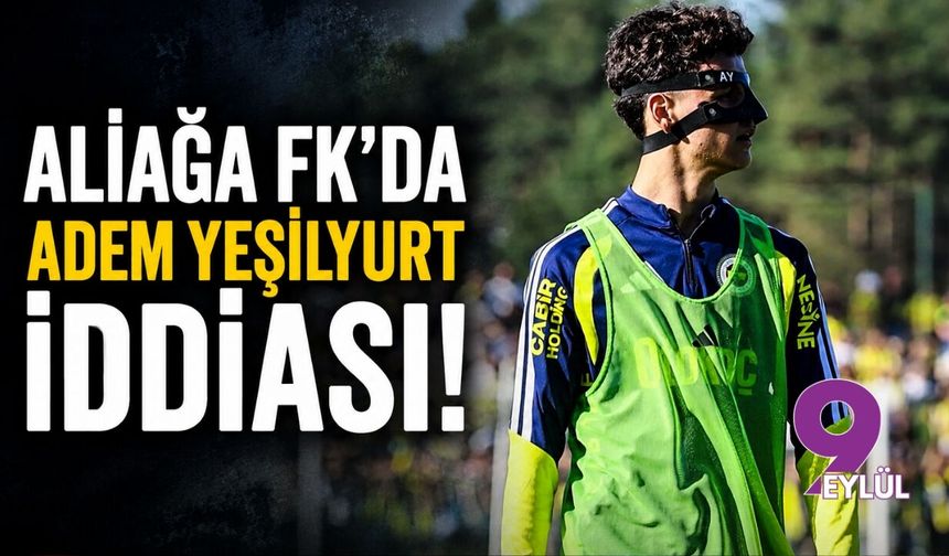 Aliağa FK'da Adem Yeşilyurt iddiası