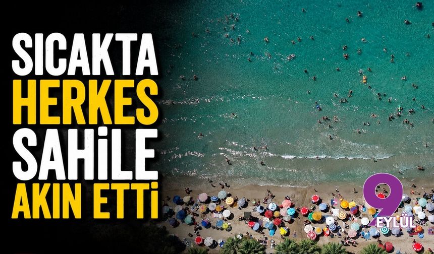 Sıcakta herkes sahile akın etti