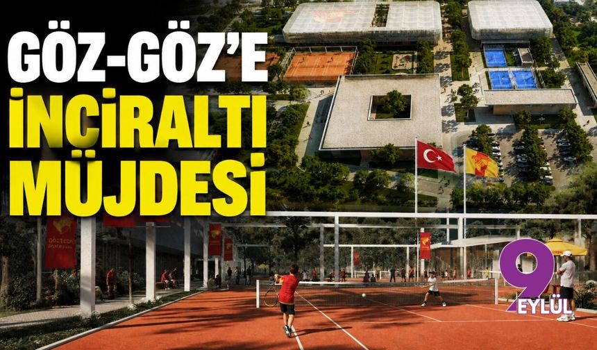 Göz-Göz'e İnciraltı müjdesi