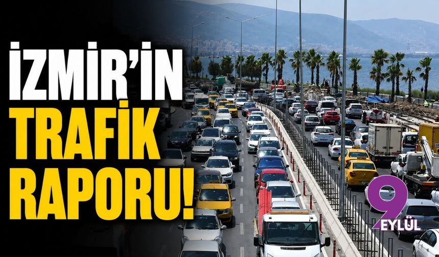 İzmir'in trafik raporu!