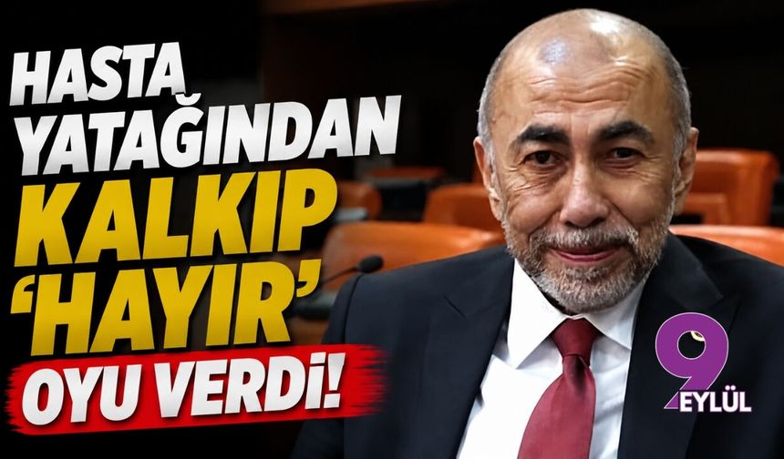 Hasta yatağından kalkıp 'hayır' oyu verdi