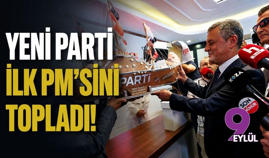 YENİ Parti ilk PM’sini topladı!