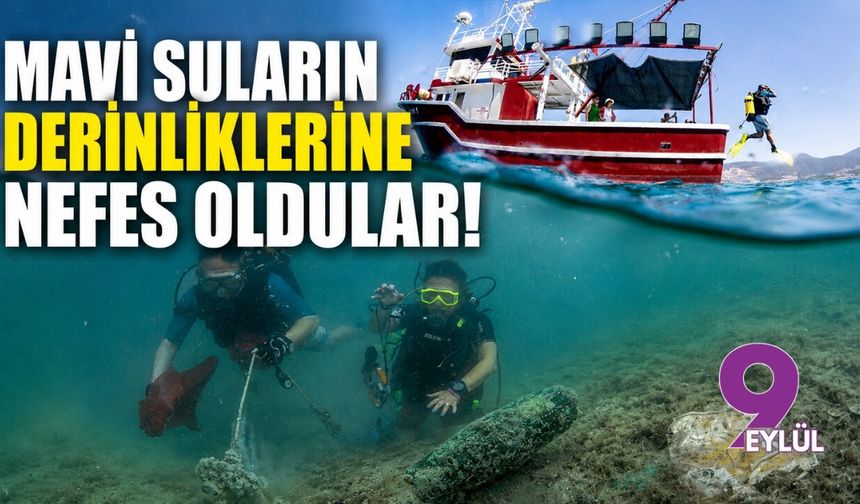 Mavi suların derinliklerine nefes oldular!
