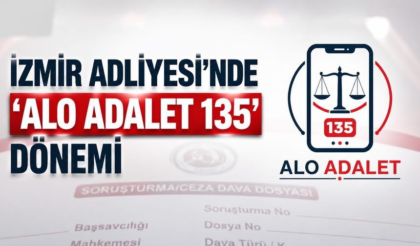 Adliyelerde 'Alo Adalet 135' dönemi