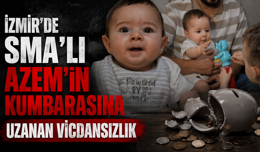 İzmir’de SMA’lı Azem’in kumbarasına uzanan vicdansızlık