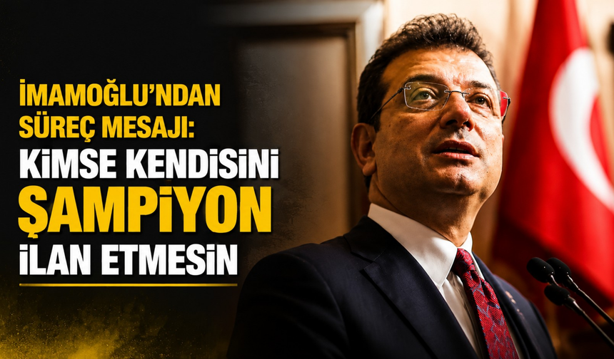 İmamoğlu’ndan ‘Terörsüz Türkiye’ süreci mesajı: Kimse kendisini şampiyon ilan etmesin