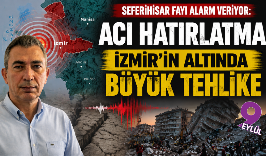 Seferihisar fayı için kritik uyarı: Aynı acıyı yaşamamak için denetim şart
