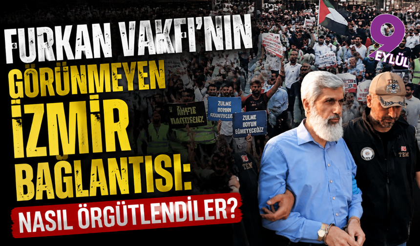 Furkan Vakfı dosyasında İzmir detayı: Kentteki ağ nasıl oluştu?
