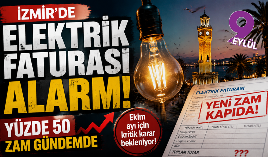 İzmir’de elektrik faturası alarmı: Yüzde 50 zam gündemde