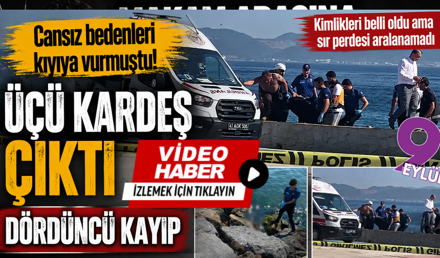 Ölenlerin üçü kardeş çıktı!