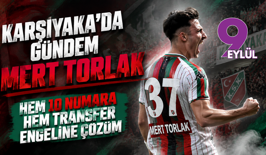Karşıyaka'da gündem Mert Torlak: Hem 10 numara hem transfer engeline çözüm