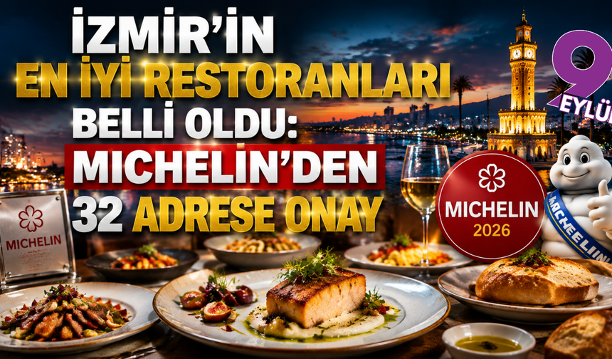 İzmir’in en iyi restoranları belli oldu: Michelin’den 32 adrese onay