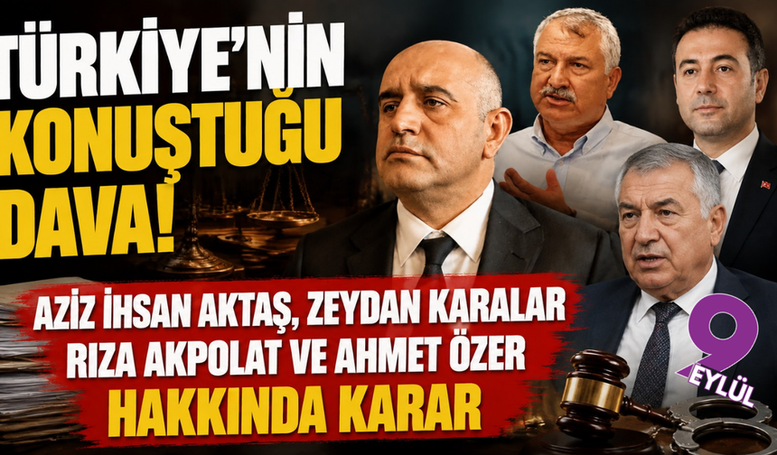 Aziz İhsan Aktaş davasında karar çıktı: Belediye başkanlarına hapis cezaları