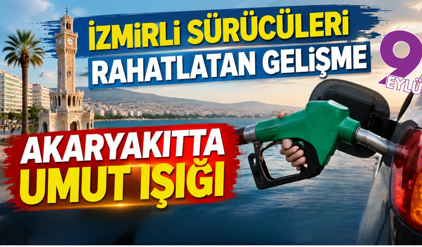 Petrolde tansiyon düştü: İzmir’de akaryakıt için umut doğdu
