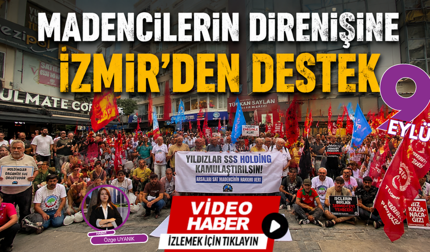 Madencilerin direnişine İzmir’den destek