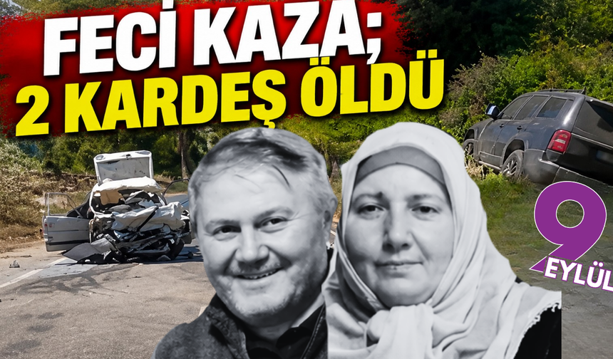 Feci kaza; İki zkardeş öldü