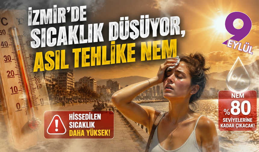 İzmir’de bunaltan hafta: Sıcaklık düşecek ama nem patlayacak
