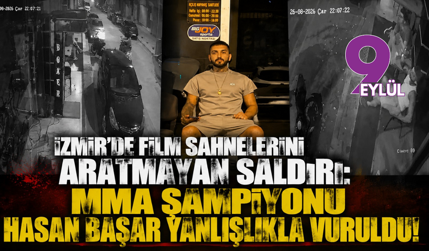 İzmir’de film sahnelerini aratmayan saldırı: MMA şampiyonu Hasan Başar yanlışlıkla vuruldu!