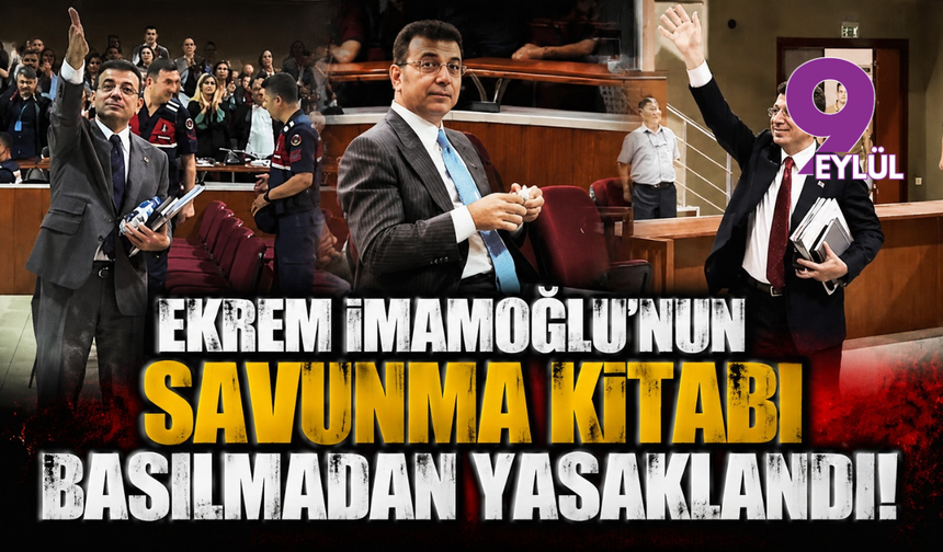 Ekrem İmamoğlu’nun savunma kitabı basılmadan yasaklandı!