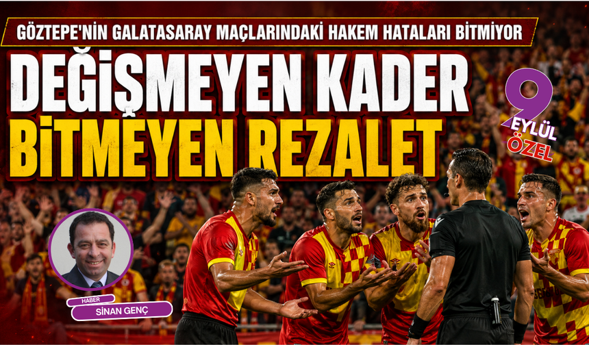 Süper Lig’de seri skandallar: Göztepe-Galatasaray maçlarında değişmeyen hakem kaderi!
