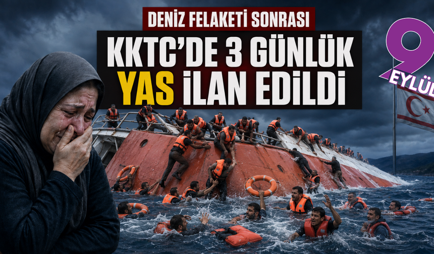 KKTC'de 3 günlük yas ilan edildi