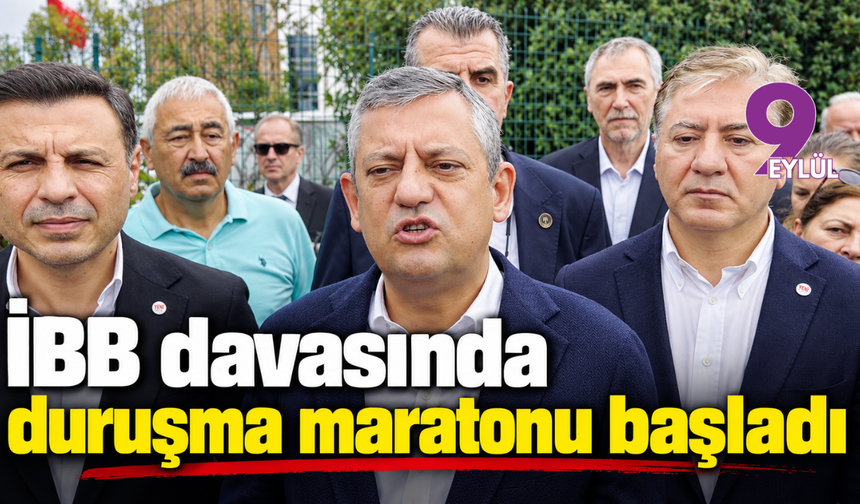İBB davasında duruşma maratonu başladı