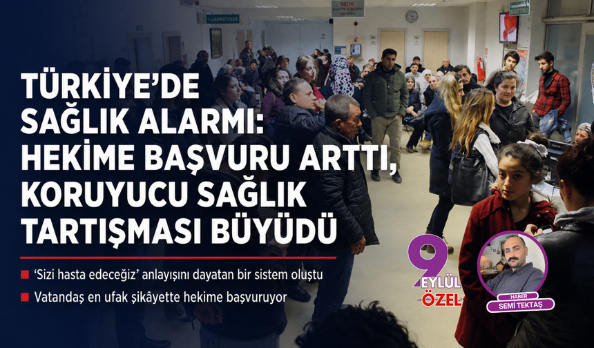 Türkiye’de sağlık alarmı: Hekime başvuru arttı, koruyucu sağlık tartışması büyüdü