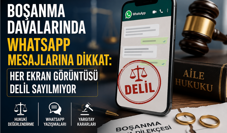 Boşanma Davalarında Whatsapp Mesajlarına Dikkat: Her Ekran Görüntüsü Delil Sayılmıyor