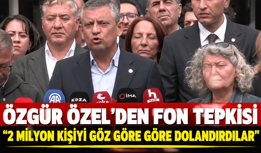 Özgür Özel'den "fon" tepkisi: "2 milyon kişiyi göz göre göre dolandırdılar, size güvenip soyuldular!"