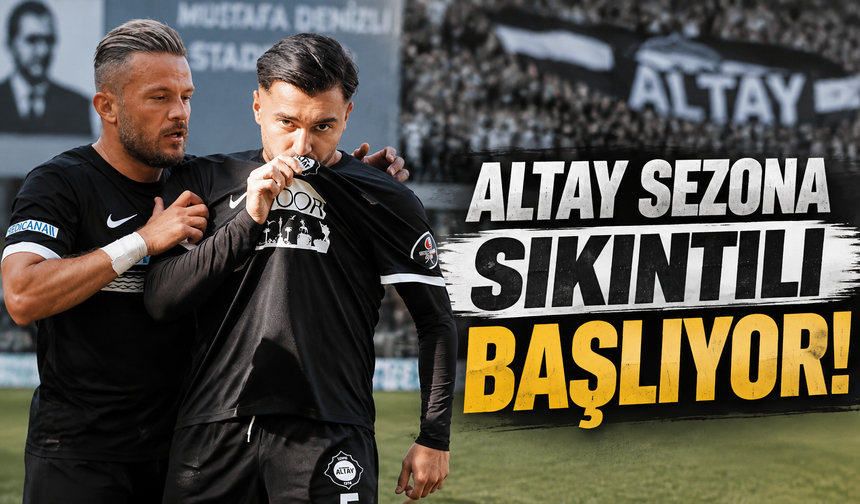Altay sezona sıkıntılı başlıyor: İlk rakip Denizli İdmanyurdu!