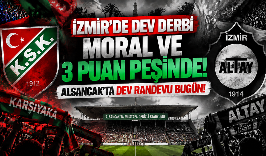 Kaf-Kaf derbide moral ve 3 puan peşinde: Alsancak'ta dev randevu bugün!