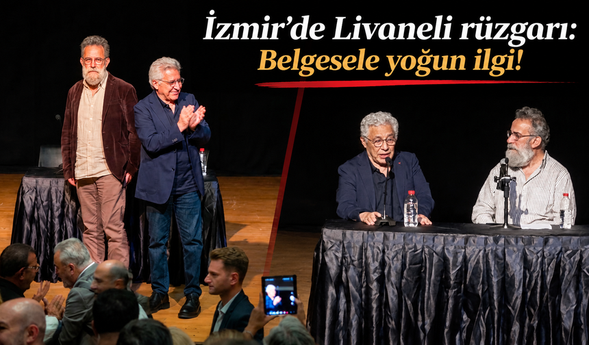İzmir'de Livaneli rüzgarı: Belgesele yoğun ilgi!