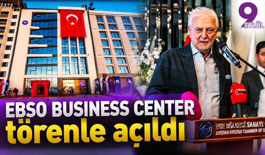 EBSO Business Center törenle açıldı