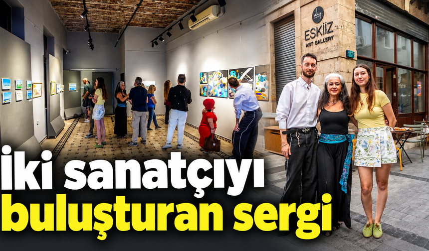 ESKİİZ'de iki sanatçıyı buluşturan sergi
