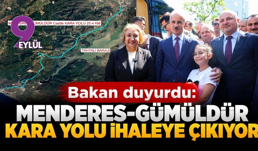 Menderes-Gümüldür kara yolu ihaleye çıkıyor