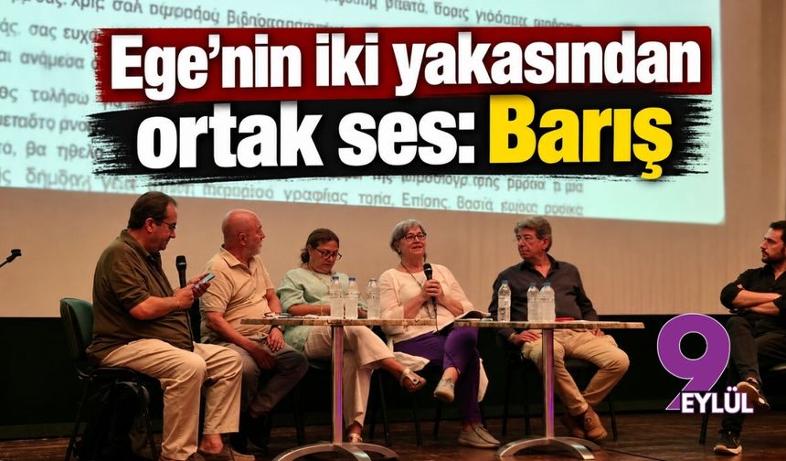 Ege’nin iki yakasından ortak ses: Barış