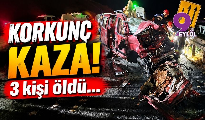 Aydın'da korkunç kaza! 3 kişi öldü...