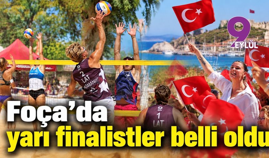 Foça'da yarı finalistler belli oldu