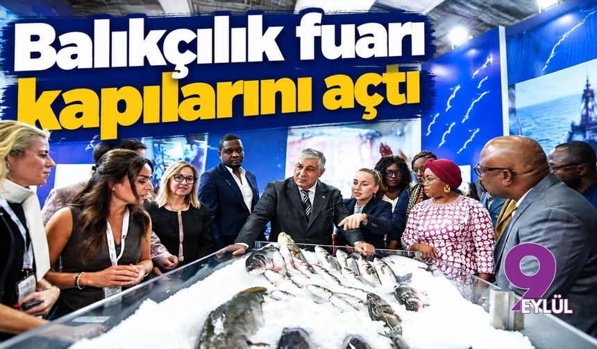 Balıkçılık fuarı kapılarını açtı