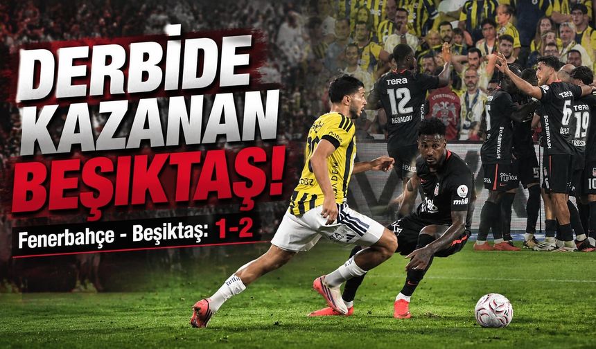 Derbide kazanan Beşiktaş