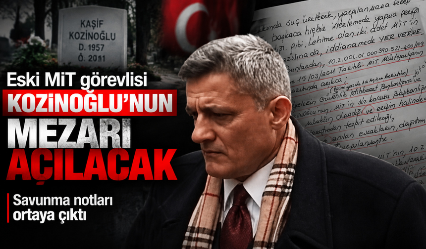 Eski MİT görevlisi Kozinoğlu’nun mezarı açılacak: Savunma notları ortaya çıktı