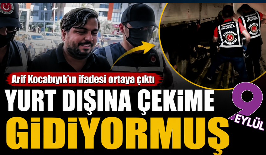 Arif Kocabıyık’ın ifadesi ortaya çıktı