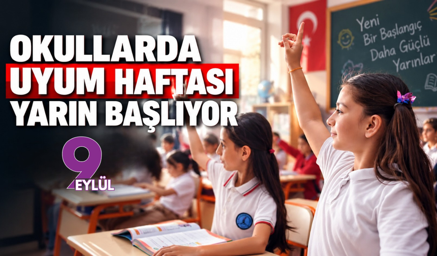 Okullarda uyum haftası yarın başlıyor