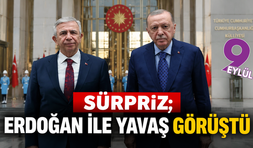 Sürpriz; Erdoğan ile Yavaş görüştü