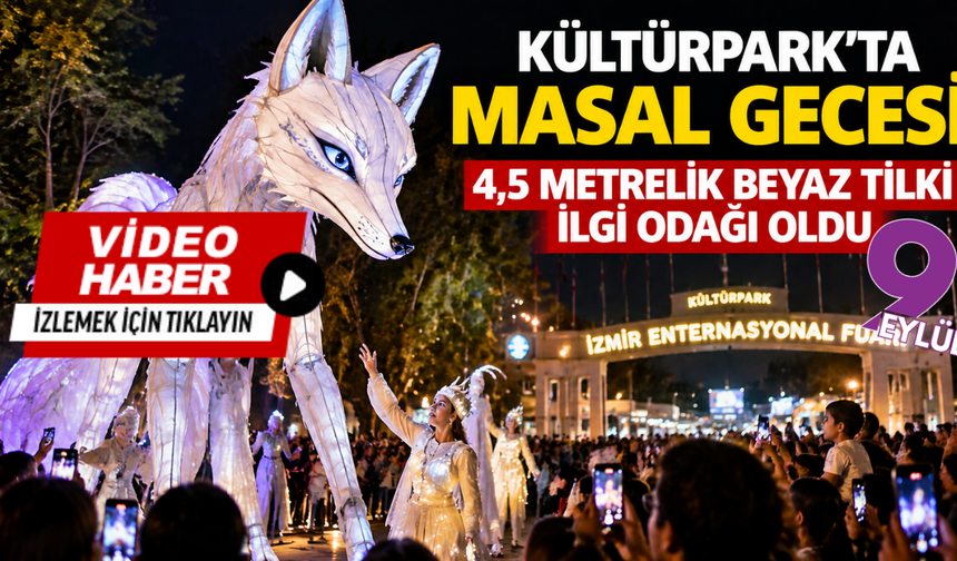 Kültürpark’ta masal gecesi: 4,5 metrelik Beyaz Tilki ilgi odağı oldu